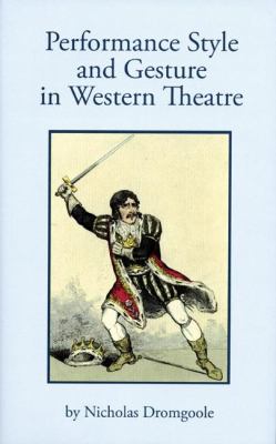 Performance, Style and Gesture in Western Theatre