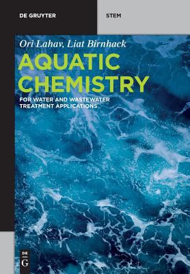 Aquatic Chemistry : For Water and Wastewater Treatment Applications