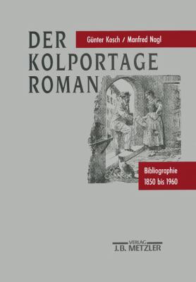 Der Kolportageroman : Bibliographie 1850 Bis 1960