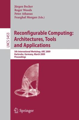 Reconfigurable Computing - Architectures, Tools, and Applications : 5th International Workshop, ARC 2009, Karlsruhe, Germany, March 2009 - Proceedings