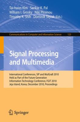 Signal Processing and Multimedia : International Conferences, SIP and Mulgrab 2010, Held As Part of the Future Generation Information Technology Conference, Fgit 2010, Jeju Island, Korea, December 2010 - Proceedings