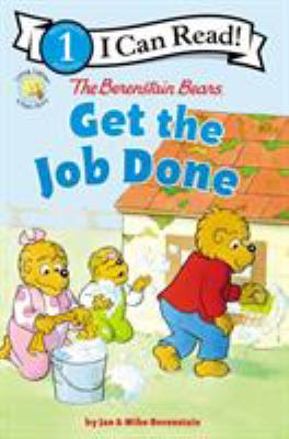 The Berenstain Bears Get the Job Done : Level 1