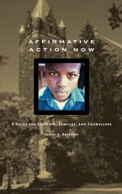 Affirmative Action Now : A Guide for Students, Families, and Counselors