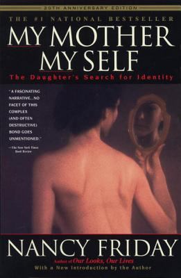 My Mother/My Self : The Daughter's Search for Identity