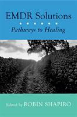 Emdr Solutions : Pathways to Healing