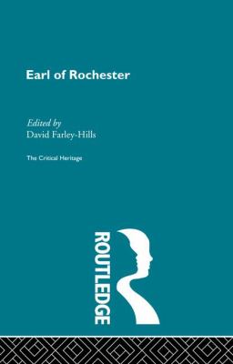 Earl of Rochester : The Critical Heritage