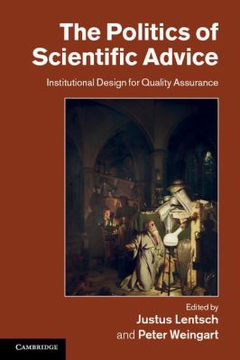 The Politics of Scientific Advice : Institutional Design for Quality Assurance