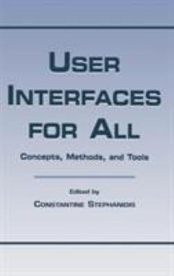 User Interfaces for All : Concepts, Methods, and Tools
