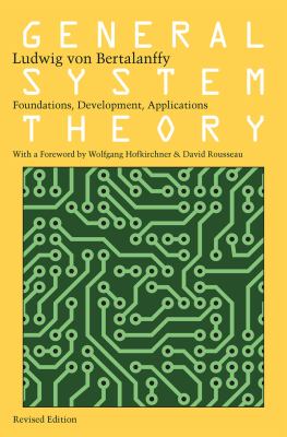 General System Theory : Foundation Development Applications