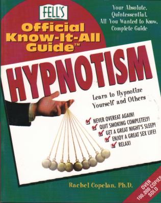 Hypnotism : Your Absolute, Quintessntial, All You Wanted to Know