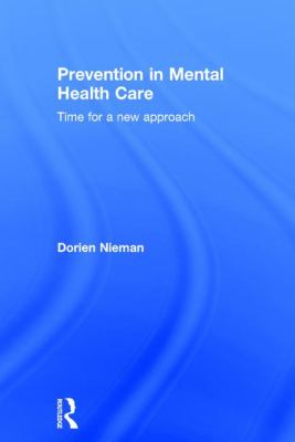 Prevention in Mental Health Care : Time for a New Approach