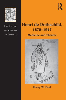 Henri de Rothschild, 1872-1947 : Medicine and Theater