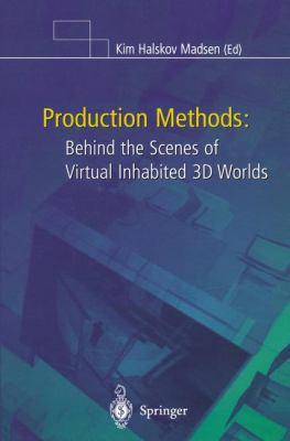 Production Methods : Behind the Scenes of Virtual Inhabited 3D Worlds