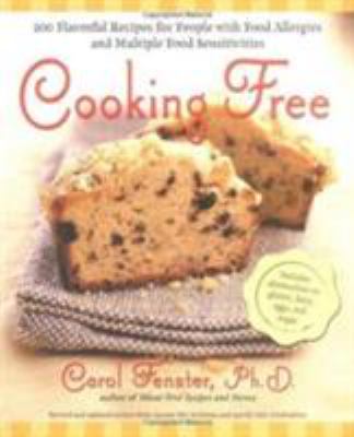 Cooking Free : 220 Flavorful Recipes for People with Food Allergies and Multiple Food Sensitivi