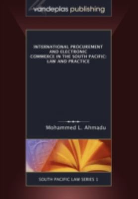 International Procurement and Electronic Commerce in the South Pacific : Law and Practice