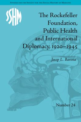 The Rockefeller Foundation, Public Health and International Diplomacy, 1920-1945