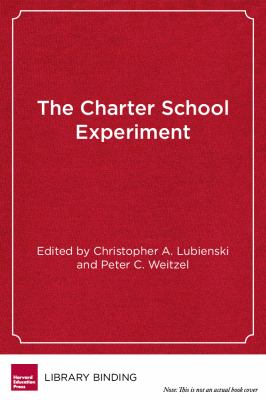 The Charter School Experiment : Expectations, Evidence, and Implications