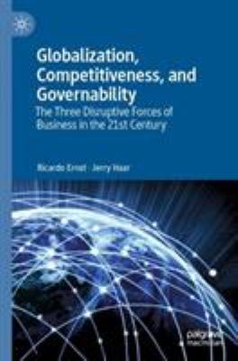 Globalization, Competitiveness, and Governability : The Three Disruptive Forces of Business in the 21st Century