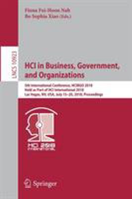 HCI in Business, Government and Organizations : 5th International Conference, HCIBGO 2018, Held as Part of HCI International 2018, Las Vegas, NV,, USA, July 15-20, 2018, Proceedings