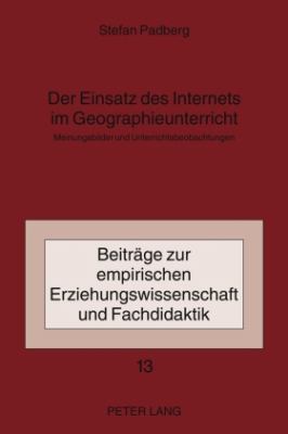 Der Einsatz des Internets Im Geographieunterricht : Meinungsbilder und Unterrichtsbeobachtungen