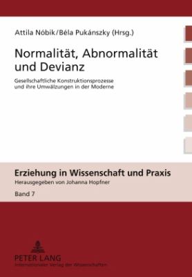 Normalitaet, Abnormalitaet und Devianz : Gesellschaftliche Konstruktionsprozesse und Ihre Umwaelzungen in der Moderne