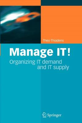 Manage IT! : Organizing IT Demand and IT Supply