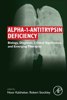 Alpha-1-Antitrypsin Deficiency : Biology, Diagnosis, Clinical Significance, and Emerging Therapies