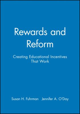 Rewards and Reform : Creating Educational Incentives That Work