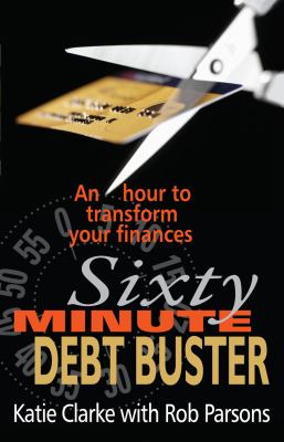 Sixty Minute Debt Buster : An Hour to Transform Your Finances