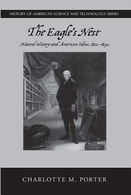 The Eagle's Nest : Natural History and American Ideas, 1812-1842