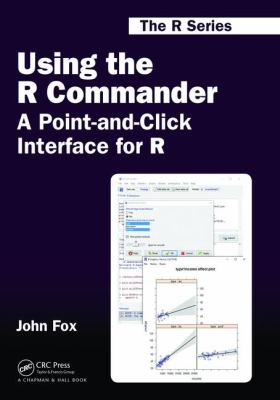 Using the R Commander : A Point-And-Click Interface for R