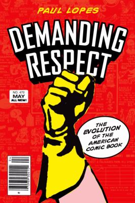 Demanding Respect : The Evolution of the American Comic Book