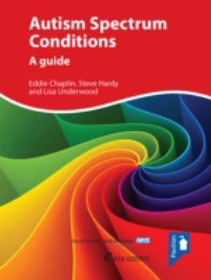 Autism Spectrum Conditions : A Guide