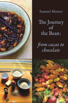 The Journey of the Bean : From Cacao to Chocolate