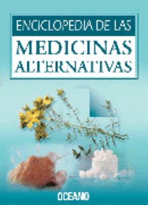 Medicinas Alternativas (The Gale Encyclopedia of Alternative Medicine)