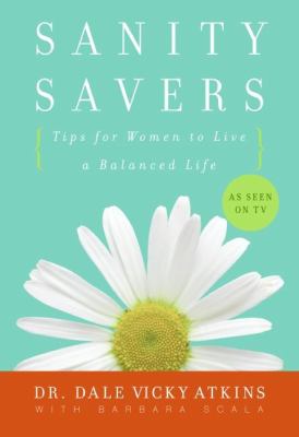 Sanity Savers : Tips for Women to Live a Balanced Life