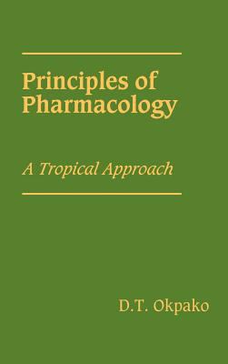 Principles of Pharmacology : A Tropical Approach