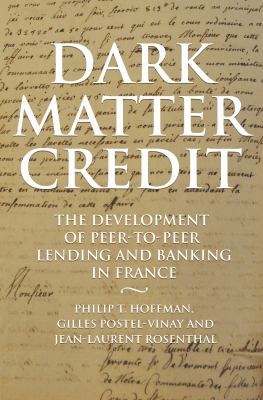 Dark Matter Credit : The Development of Peer-To-Peer Lending and Banking in France