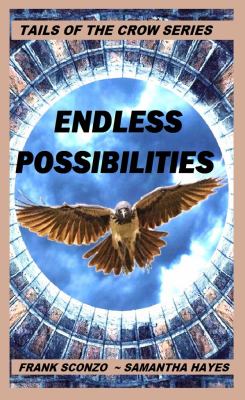Endless Possibilities : Tails of the Crow Series