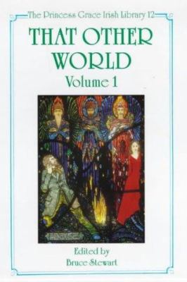 That Other World Vol. 2 : The Supernatural and the Fantastic in Irish Literature and Its Contexts Volume 1