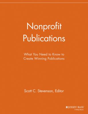 Nonprofit Publications : What You Need to Know to Create Winning Publications