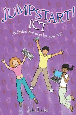 Jumpstart! ICT : ICT Activities and Games for Ages 7-14