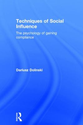 Techniques of Social Influence (Open Access) : The Psychology of Gaining Compliance