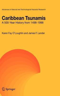 Caribbean Tsunamis : A 500-Year History From, 1498-1998