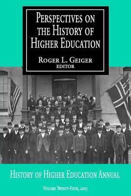 Perspectives on the History of Higher Education : Volume 24 2005