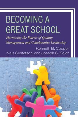 Becoming a Great School : Harnessing the Powers of Quality Management and Collaborative Leadership