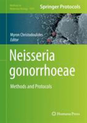 Neisseria Gonorrhoeae : Methods and Protocols