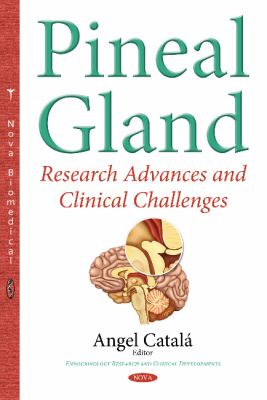 Pineal Gland : Research Advances and Clinical Challenges