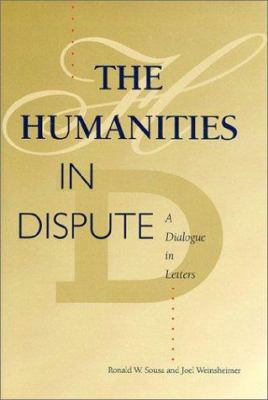 The Humanities in Dispute : A Dialogue in Letters