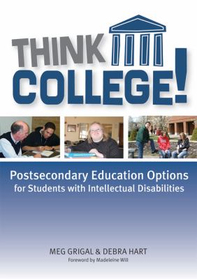 Think College! : Postsecondary Education Options for Students with Intellectual Disabilities